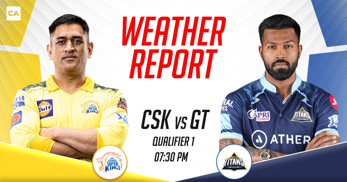 CSK vs GT Weather Report and Pitch Report, Qualifier 1, IPL 2023