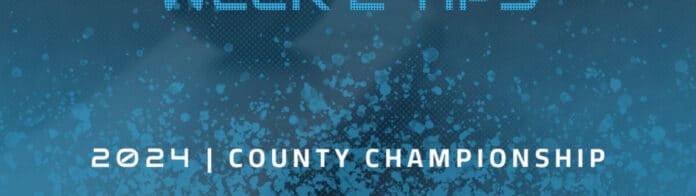 2024 County Championship Tips – Round 2