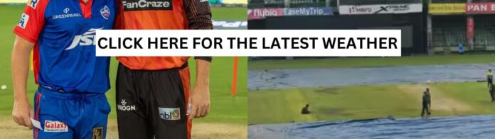 DC vs SRH Weather Report and Pitch Report IPL 2024