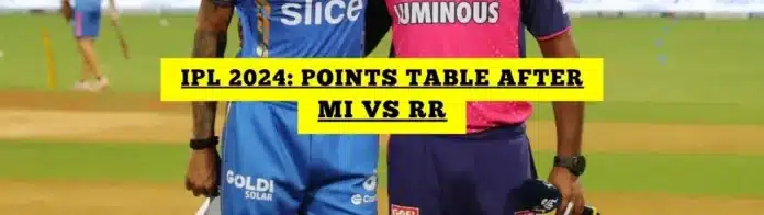 IPL 2024 Points Table After MI VS RR